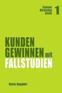 bokomslag Kunden gewinnen mit Fallstudien: Content Marketing Guide 1