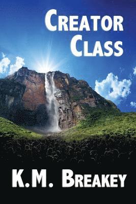 Creator Class: Volume I of The Creator Class Series 1