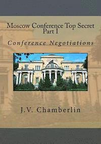 bokomslag Moscow Conference Top Secret Part I: Part I Conference Negotiations