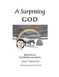 A Surprising God: Bible Stories for Children and Adults 1