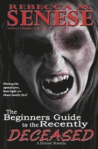 bokomslag The Beginners Guide the Recently Deceased: A Horror Novella