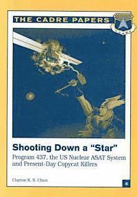 Shooting Down a 'Star': Program 437, the US Nuclear ASAT System and Present-Day Copycat Killers: CADRE Paper No. 6 1