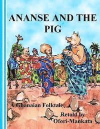 bokomslag Ananse and The Pig