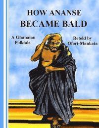 bokomslag How Ananse Became Bald