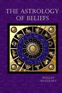 bokomslag The Astrology of Beliefs