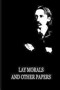 Lay Morals And Other Papers