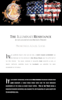 bokomslag The Illuminati Resistance, An Explanation of our Disutopic Present: A pamphlet distributed in the year 2022 calling for change in the established Novu