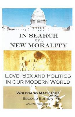 bokomslag In Search of a New Morality: Love, Sex and Politics in our Modern World