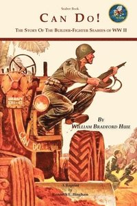 bokomslag Seabee Book, Can Do: The Story of the Seabees during WW II covering all theaters of the war.