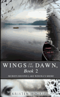 bokomslag Wings of the Dawn, Book 2: Secrets Beyond Lake Winona's Shore