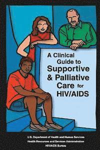 bokomslag A Clinical Guide to Supportive & Palliative Care for HIV/AIDS