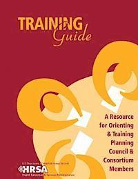 bokomslag Training Guide - A Resource for Orienting & Training Planning Council & Consortium Members