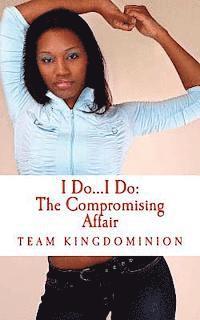 bokomslag I Do...I Do: The Compromising Affair: Crazy Ain't Always Pretty