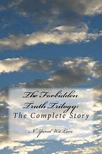 bokomslag The Forbidden Truth Trilogy: THE COMPLETE SERIES: The Complete Story