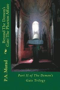P. a. Murad - Beyond The Demon's Gate: The Phaeton Affaire: Part II of The Demon's Gate Trilogy, Häftad