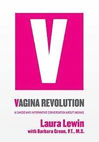 Vagina Revolution: A Candid and Informative Conversation About Vaginas 1