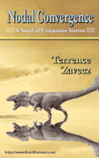 Nodal Convergence: Book I of Cretaceous Station 1