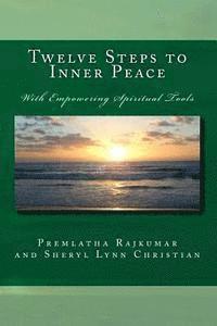 bokomslag Twelve Steps to Inner Peace: With Empowering Spiritual Tools