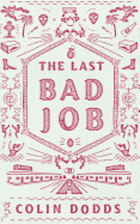 bokomslag The Last Bad Job