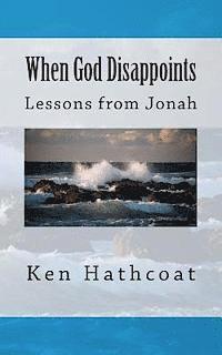 bokomslag When God Disappoints: Lessons From Jonah