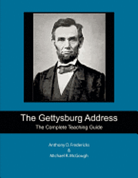 The Gettysburg Address: The Complete Teaching Guide 1