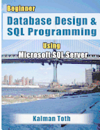 bokomslag Beginner Database Design & SQL Programming Using Microsoft SQL Server