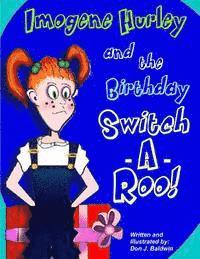 Don J. Baldwin - Imogene Hurley & the Birthday Switch-a-roo!, Häftad