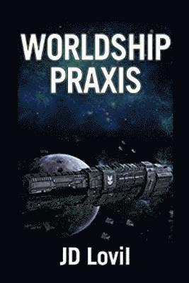 Worldship Praxis 1