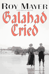 Galahad Cried 1