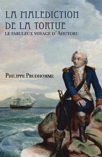 bokomslag La malédiction de la tortue: Le fabuleux voyage d'Ahutoru
