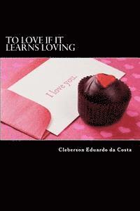 Cleberson Eduardo Da Costa - to love if it learns loving, Häftad