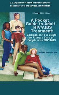 bokomslag A Pocket Guide to Adult HIV/AIDS Treatment: Companion to 'A Guide to Primary Care of People with HIV/AIDS'