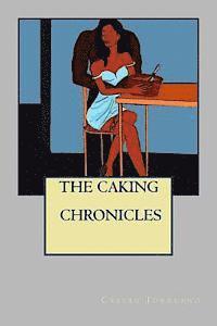 bokomslag The Caking Chronicles