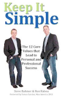 Keep It Simple: The 12 Core Values that Lead to Personal and Professional Success 1