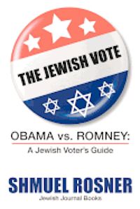 Shmuel Rosner - The Jewish Vote: Obama v. Romney: A Jewish Voters Guide, Häftad