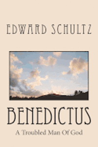 Benedictus: A Troubled Man of God 1