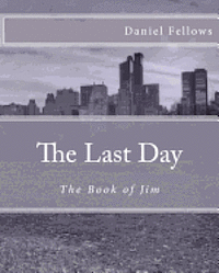 The Last Day: The Book of Jim 1