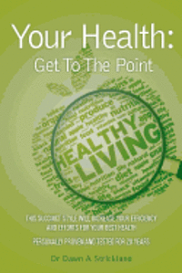bokomslag Your Health: Get To The Point