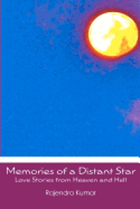 Memories of a Distant Star: Love Stories from Heaven and Hell 1