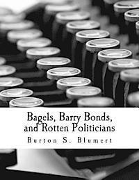 bokomslag Bagels, Barry Bonds, and Rotten Politicians (Large Print Edition)