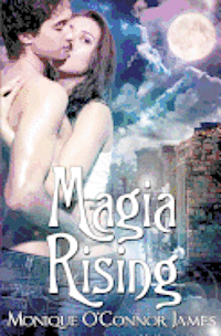 Monique O. James - Magia Rising, Häftad