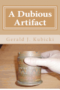 Gerald J. Kubicki - A Dubious Artifact: Colton Banyon Mystery #6, Häftad