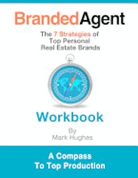 Mark Hughes - Branded Agent Workbook: The 7 Strategies of Top Personal Real Estate Brands, Häftad