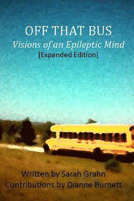 Off That Bus: Visions of an Epileptic Mind [expanded Edition] 1