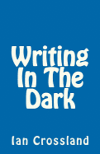Writing In The Dark: In a way you could call it Rock Bottom