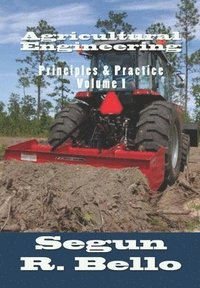 bokomslag Agricultural Engineering: Principles & Practice