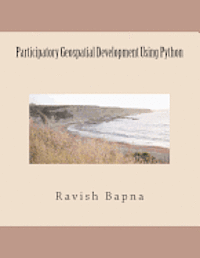 Ravish Bapna - Participatory Geospatial Development Using Python, Häftad