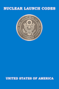 Nuclear Launch Codes: Top Secret Nuclear Launch Codes