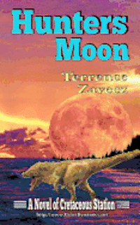 Hunter's Moon: Book II of Cretaceous Station 1