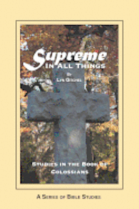 bokomslag Supreme in all things: Studies in the Book of Colossians